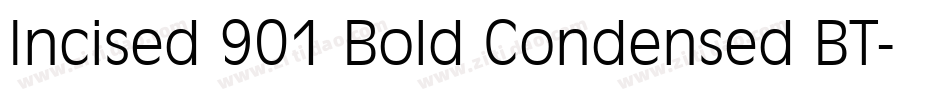 Incised 901 Bold Condensed BT字体转换
